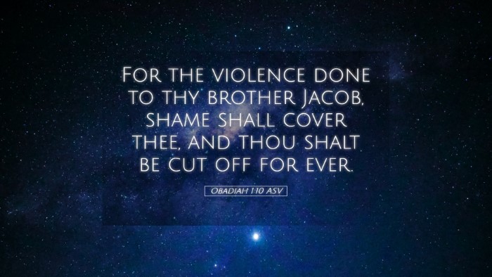 Picture 05 - Obadiah 1:10 ASV Desktop Wallpaper - For the violence done to thy brother Jacob, shame - Desktop Bible Verse Wallpaper