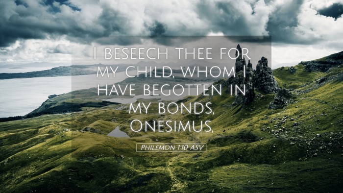 Picture 05 - Philemon 1:10 ASV Desktop Wallpaper - I beseech thee for my child, whom I have begotten - Desktop Bible Verse Wallpaper