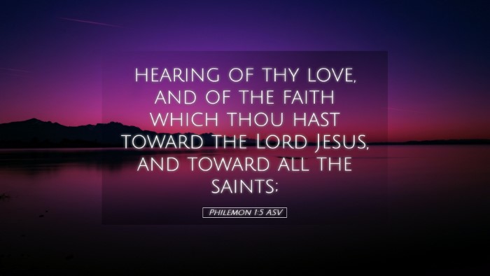 Picture 05 - Philemon 1:5 ASV Desktop Wallpaper - hearing of thy love, and of the faith which thou - Desktop Bible Verse Wallpaper
