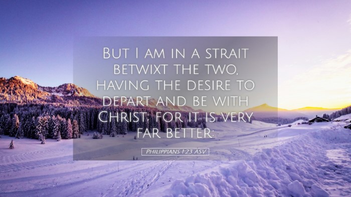 Picture 05 - Philippians 1:23 ASV Desktop Wallpaper - But I am in a strait betwixt the two, having the - Desktop Bible Verse Wallpaper