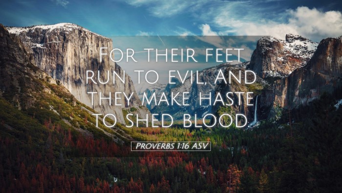 Picture 05 - Proverbs 1:16 ASV Desktop Wallpaper - For their feet run to evil, And they make haste - Desktop Bible Verse Wallpaper