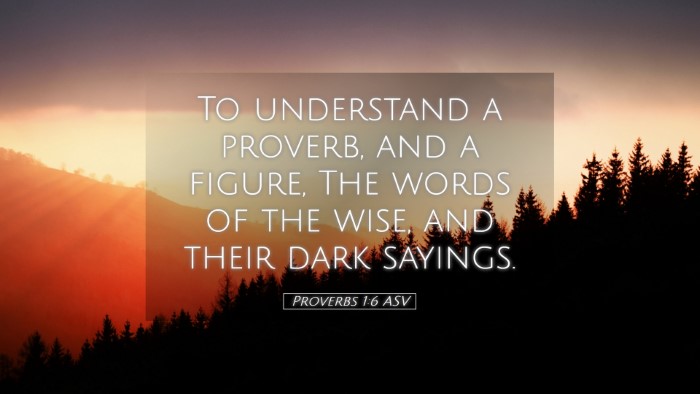 Picture 05 - Proverbs 1:6 ASV Desktop Wallpaper - To understand a proverb, and a figure, The words - Desktop Bible Verse Wallpaper