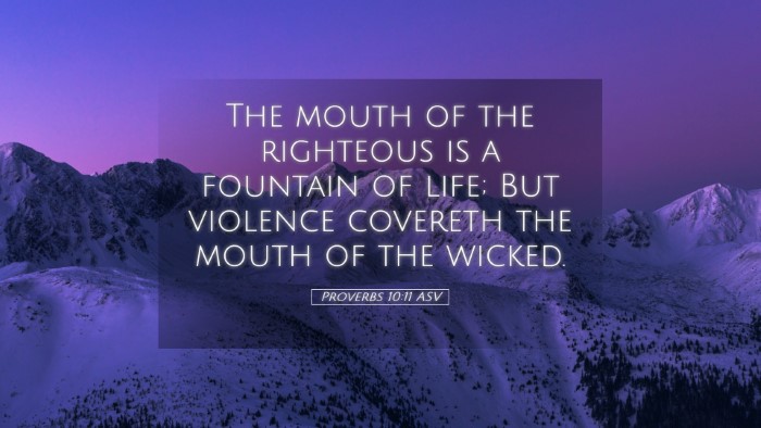 Picture 05 - Proverbs 10:11 ASV Desktop Wallpaper - The mouth of the righteous is a fountain of life; - Desktop Bible Verse Wallpaper