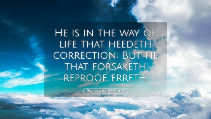 Picture 05 - Proverbs 10:17 ASV Desktop Wallpaper - He is in the way of life that heedeth correction; - Desktop Bible Verse Wallpaper