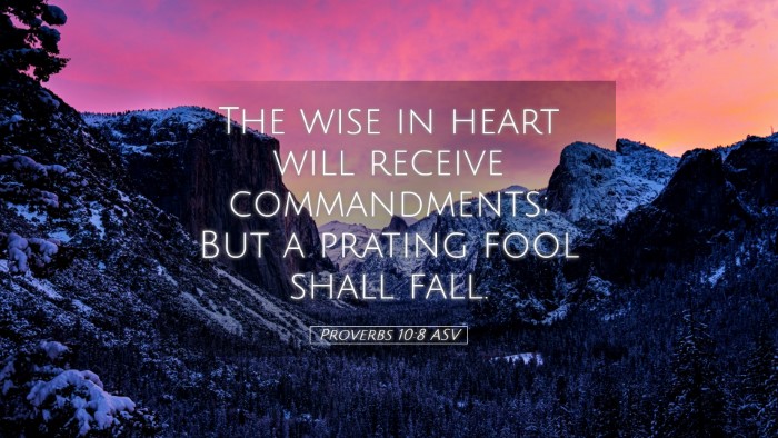Picture 05 - Proverbs 10:8 ASV Desktop Wallpaper - The wise in heart will receive commandments; But - Desktop Bible Verse Wallpaper