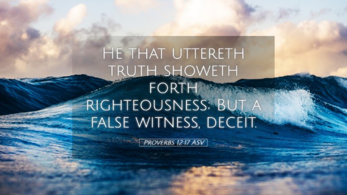 Picture 05 - Proverbs 12:17 ASV Desktop Wallpaper - He that uttereth truth showeth forth - Desktop Bible Verse Wallpaper