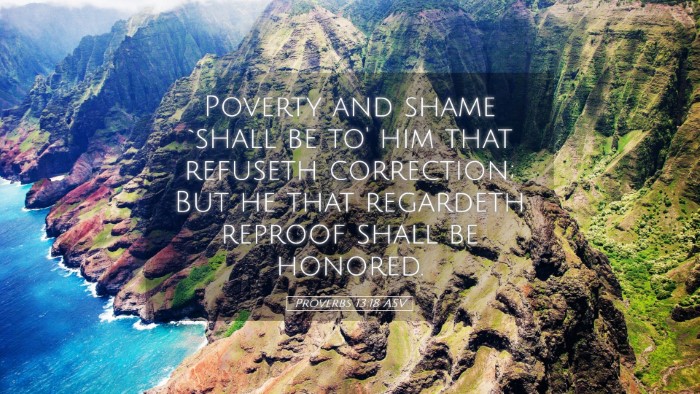Picture 05 - Proverbs 13:18 ASV Desktop Wallpaper - Poverty and shame `shall be to' him that refuseth - Desktop Bible Verse Wallpaper
