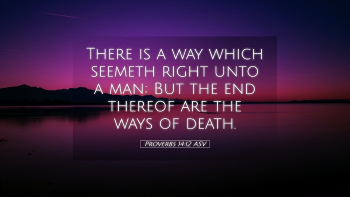 Picture 05 - Proverbs 14:12 ASV Desktop Wallpaper - There is a way which seemeth right unto a man; - Desktop Bible Verse Wallpaper