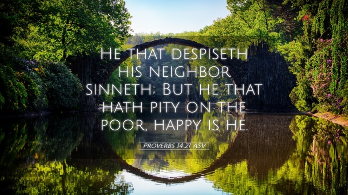 Picture 05 - Proverbs 14:21 ASV Desktop Wallpaper - He that despiseth his neighbor sinneth; But he - Desktop Bible Verse Wallpaper