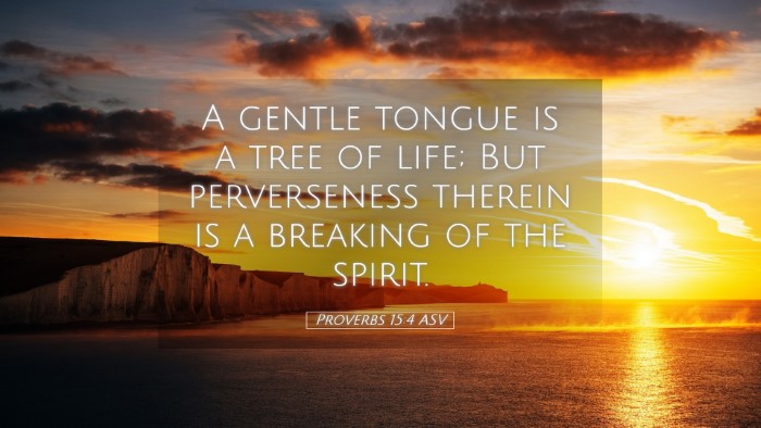 Picture 05 - Proverbs 15:4 ASV Desktop Wallpaper - A gentle tongue is a tree of life; But - Desktop Bible Verse Wallpaper