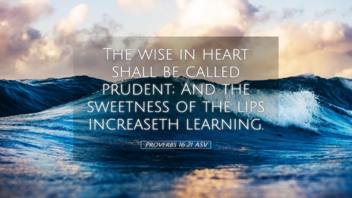 Picture 05 - Proverbs 16:21 ASV Desktop Wallpaper - The wise in heart shall be called prudent; And - Desktop Bible Verse Wallpaper
