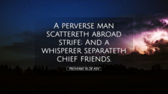 Picture 05 - Proverbs 16:28 ASV Desktop Wallpaper - A perverse man scattereth abroad strife; And a - Desktop Bible Verse Wallpaper