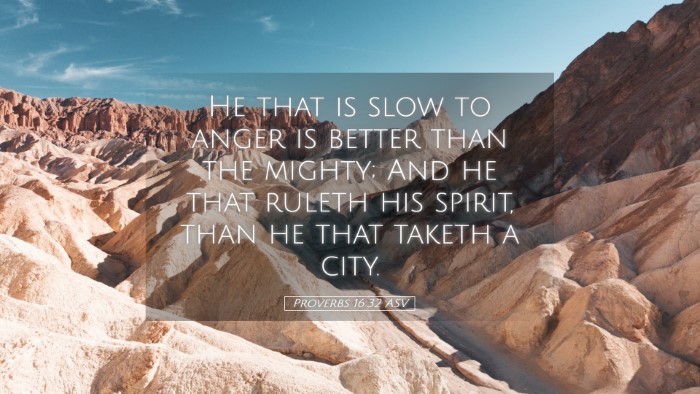 Picture 05 - Proverbs 16:32 ASV Desktop Wallpaper - He that is slow to anger is better than the - Desktop Bible Verse Wallpaper
