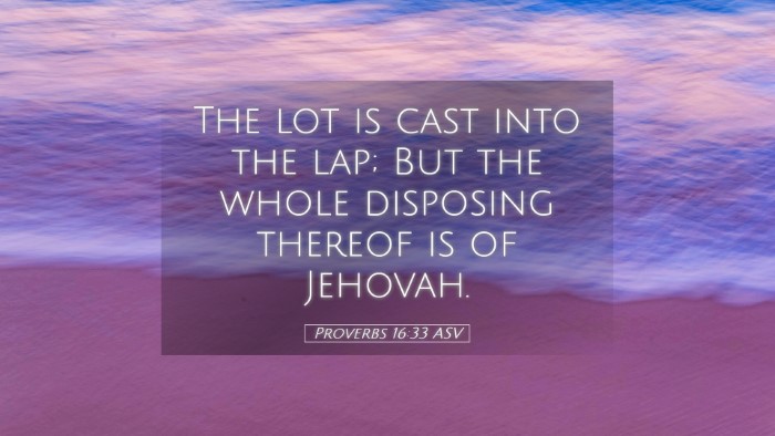 Picture 05 - Proverbs 16:33 ASV Desktop Wallpaper - The lot is cast into the lap; But the whole - Desktop Bible Verse Wallpaper