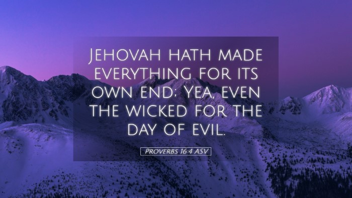 Picture 05 - Proverbs 16:4 ASV Desktop Wallpaper - Jehovah hath made everything for its own end; - Desktop Bible Verse Wallpaper