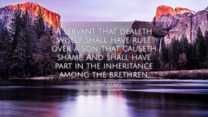 Picture 05 - Proverbs 17:2 ASV Desktop Wallpaper - A servant that dealeth wisely shall have rule - Desktop Bible Verse Wallpaper