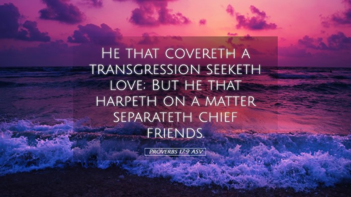 Picture 05 - Proverbs 17:9 ASV Desktop Wallpaper - He that covereth a transgression seeketh love; - Desktop Bible Verse Wallpaper