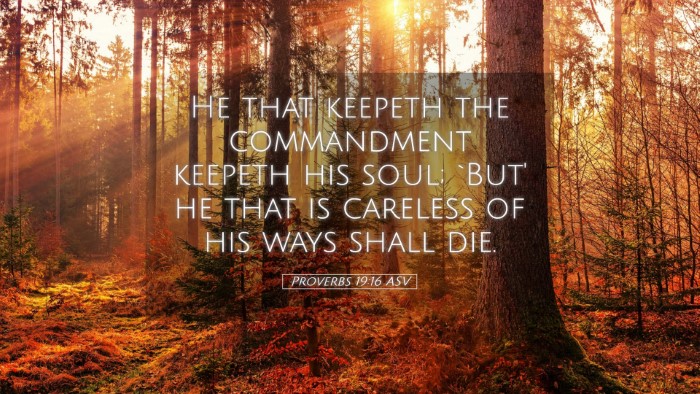Picture 05 - Proverbs 19:16 ASV Desktop Wallpaper - He that keepeth the commandment keepeth his soul; - Desktop Bible Verse Wallpaper