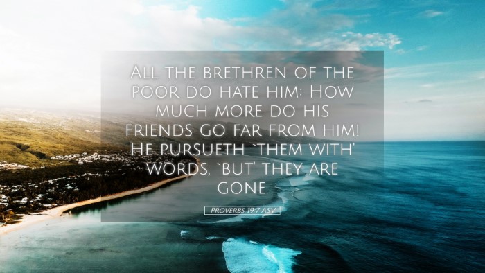 Picture 05 - Proverbs 19:7 ASV Desktop Wallpaper - All the brethren of the poor do hate him: How - Desktop Bible Verse Wallpaper