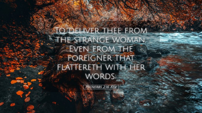 Picture 05 - Proverbs 2:16 ASV Desktop Wallpaper - To deliver thee from the strange woman, Even from - Desktop Bible Verse Wallpaper
