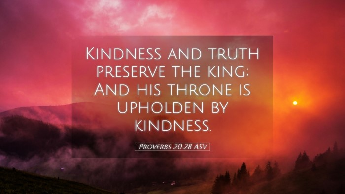 Picture 05 - Proverbs 20:28 ASV Desktop Wallpaper - Kindness and truth preserve the king; And his - Desktop Bible Verse Wallpaper