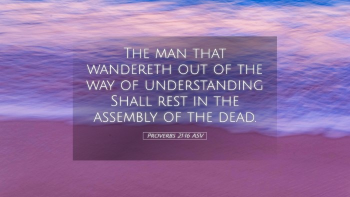 Picture 05 - Proverbs 21:16 ASV Desktop Wallpaper - The man that wandereth out of the way of - Desktop Bible Verse Wallpaper