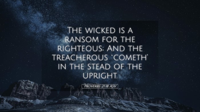 Picture 05 - Proverbs 21:18 ASV Desktop Wallpaper - The wicked is a ransom for the righteous; And the - Desktop Bible Verse Wallpaper