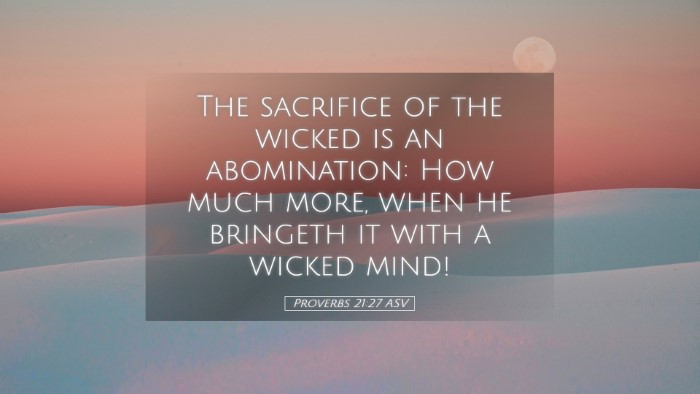 Picture 05 - Proverbs 21:27 ASV Desktop Wallpaper - The sacrifice of the wicked is an abomination: - Desktop Bible Verse Wallpaper