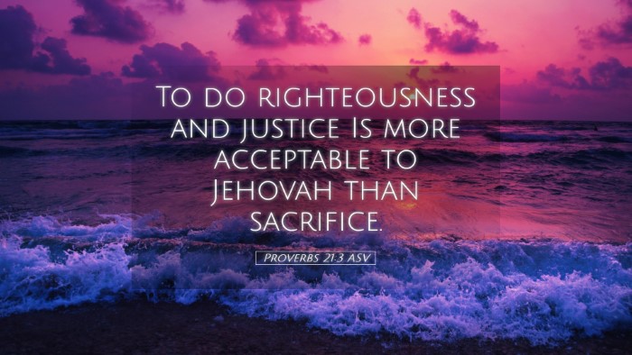 Picture 05 - Proverbs 21:3 ASV Desktop Wallpaper - To do righteousness and justice Is more - Desktop Bible Verse Wallpaper