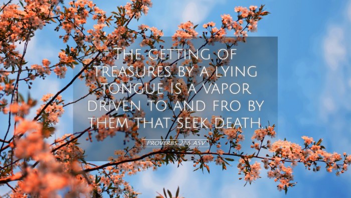 Picture 05 - Proverbs 21:6 ASV Desktop Wallpaper - The getting of treasures by a lying tongue Is a - Desktop Bible Verse Wallpaper