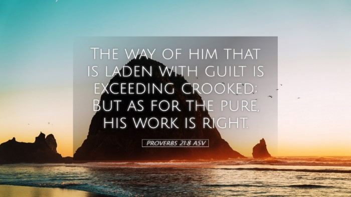 Picture 05 - Proverbs 21:8 ASV Desktop Wallpaper - The way of him that is laden with guilt is - Desktop Bible Verse Wallpaper