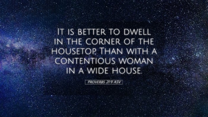Picture 05 - Proverbs 21:9 ASV Desktop Wallpaper - It is better to dwell in the corner of the - Desktop Bible Verse Wallpaper