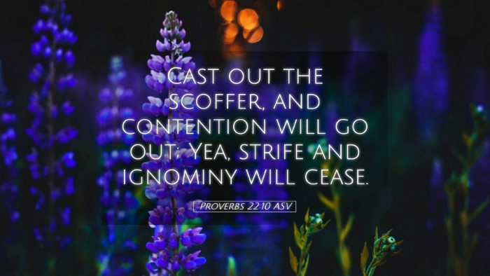 Picture 05 - Proverbs 22:10 ASV Desktop Wallpaper - Cast out the scoffer, and contention will go out; - Desktop Bible Verse Wallpaper