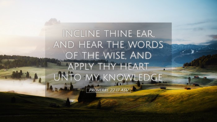 Picture 05 - Proverbs 22:17 ASV Desktop Wallpaper - Incline thine ear, and hear the words of the - Desktop Bible Verse Wallpaper