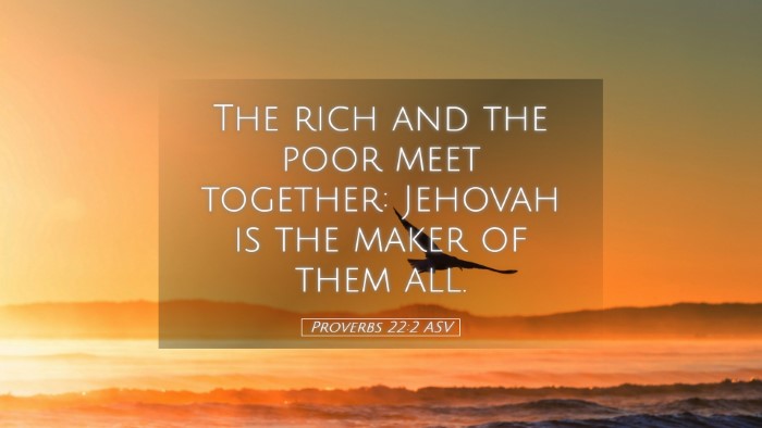 Picture 05 - Proverbs 22:2 ASV Desktop Wallpaper - The rich and the poor meet together: Jehovah is - Desktop Bible Verse Wallpaper