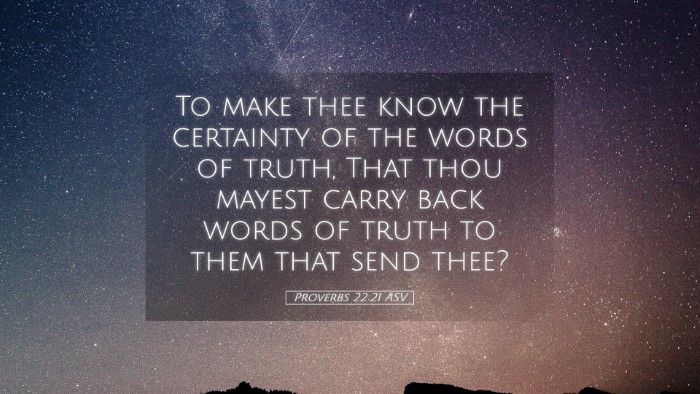 Picture 05 - Proverbs 22:21 ASV Desktop Wallpaper - To make thee know the certainty of the words of - Desktop Bible Verse Wallpaper