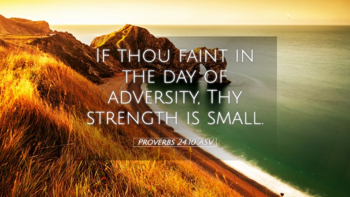 Picture 05 - Proverbs 24:10 ASV Desktop Wallpaper - If thou faint in the day of adversity, Thy - Desktop Bible Verse Wallpaper