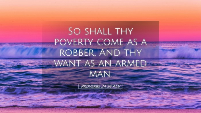 Picture 05 - Proverbs 24:34 ASV Desktop Wallpaper - So shall thy poverty come as a robber, And thy - Desktop Bible Verse Wallpaper