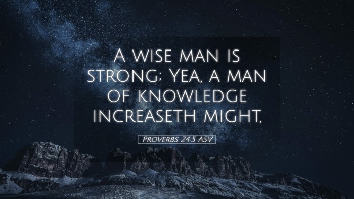 Picture 05 - Proverbs 24:5 ASV Desktop Wallpaper - A wise man is strong; Yea, a man of knowledge - Desktop Bible Verse Wallpaper