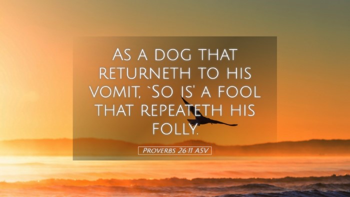Picture 05 - Proverbs 26:11 ASV Desktop Wallpaper - As a dog that returneth to his vomit, `So is' a - Desktop Bible Verse Wallpaper