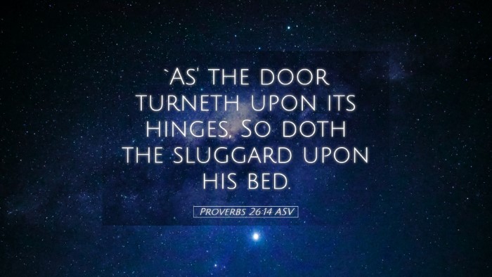 Picture 05 - Proverbs 26:14 ASV Desktop Wallpaper - `As' the door turneth upon its hinges, So doth - Desktop Bible Verse Wallpaper