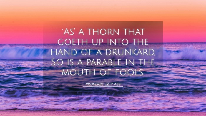 Picture 05 - Proverbs 26:9 ASV Desktop Wallpaper - `As' a thorn that goeth up into the hand of a - Desktop Bible Verse Wallpaper
