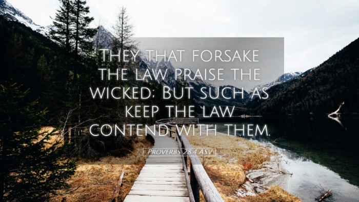 Picture 05 - Proverbs 28:4 ASV Desktop Wallpaper - They that forsake the law praise the wicked; But - Desktop Bible Verse Wallpaper