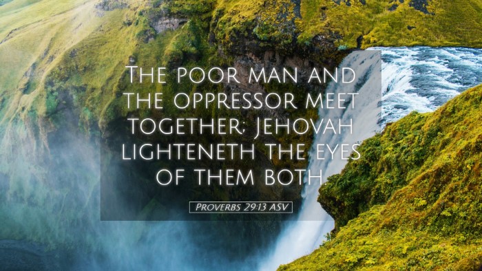 Picture 05 - Proverbs 29:13 ASV Desktop Wallpaper - The poor man and the oppressor meet together; - Desktop Bible Verse Wallpaper