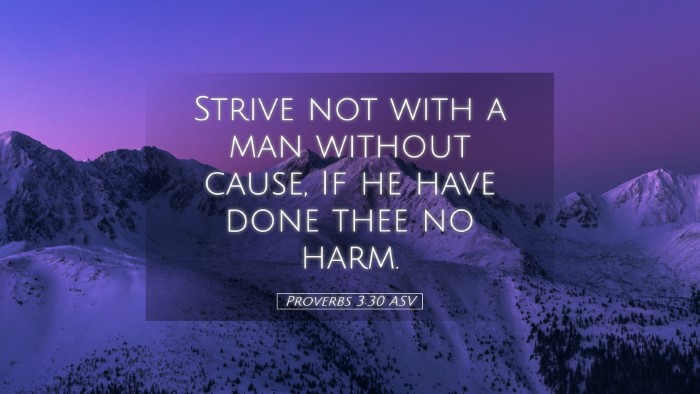 Picture 05 - Proverbs 3:30 ASV Desktop Wallpaper - Strive not with a man without cause, If he have - Desktop Bible Verse Wallpaper