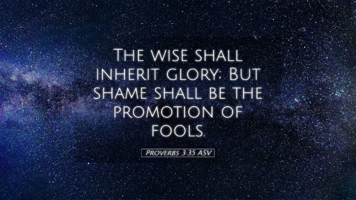 Picture 05 - Proverbs 3:35 ASV Desktop Wallpaper - The wise shall inherit glory; But shame shall be - Desktop Bible Verse Wallpaper