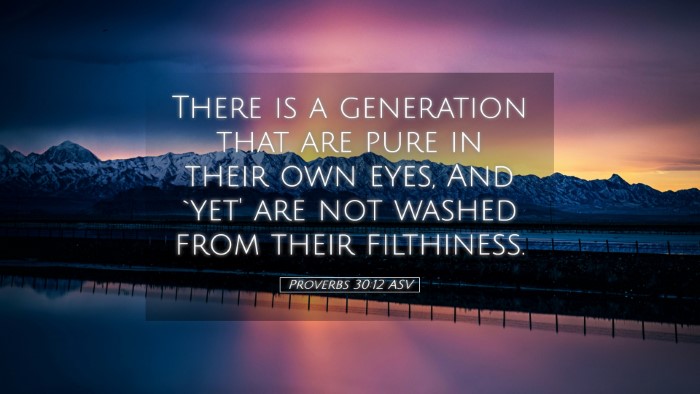 Picture 05 - Proverbs 30:12 ASV Desktop Wallpaper - There is a generation that are pure in their own - Desktop Bible Verse Wallpaper