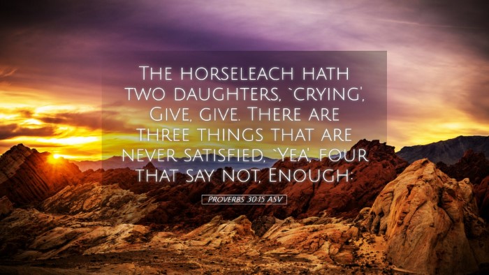 Picture 05 - Proverbs 30:15 ASV Desktop Wallpaper - The horseleach hath two daughters, `crying', - Desktop Bible Verse Wallpaper