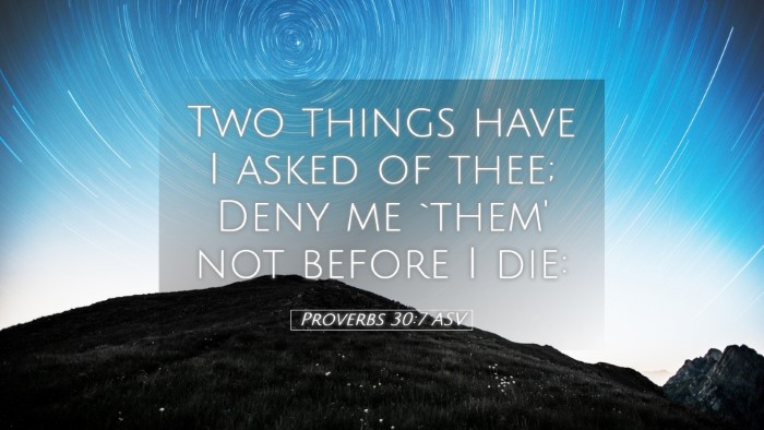 Picture 05 - Proverbs 30:7 ASV Desktop Wallpaper - Two things have I asked of thee; Deny me `them' - Desktop Bible Verse Wallpaper