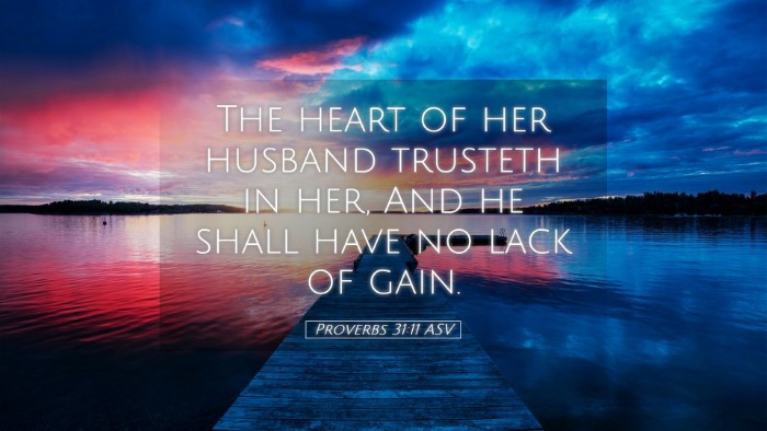 Picture 05 - Proverbs 31:11 ASV Desktop Wallpaper - The heart of her husband trusteth in her, And he - Desktop Bible Verse Wallpaper